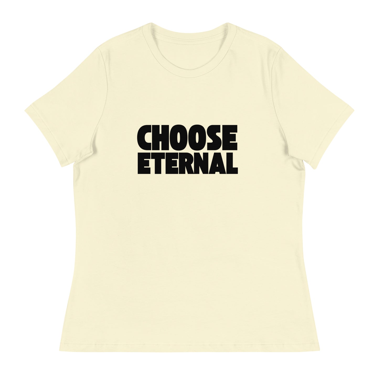 Choose Eternal - Women's Relaxed T-Shirt