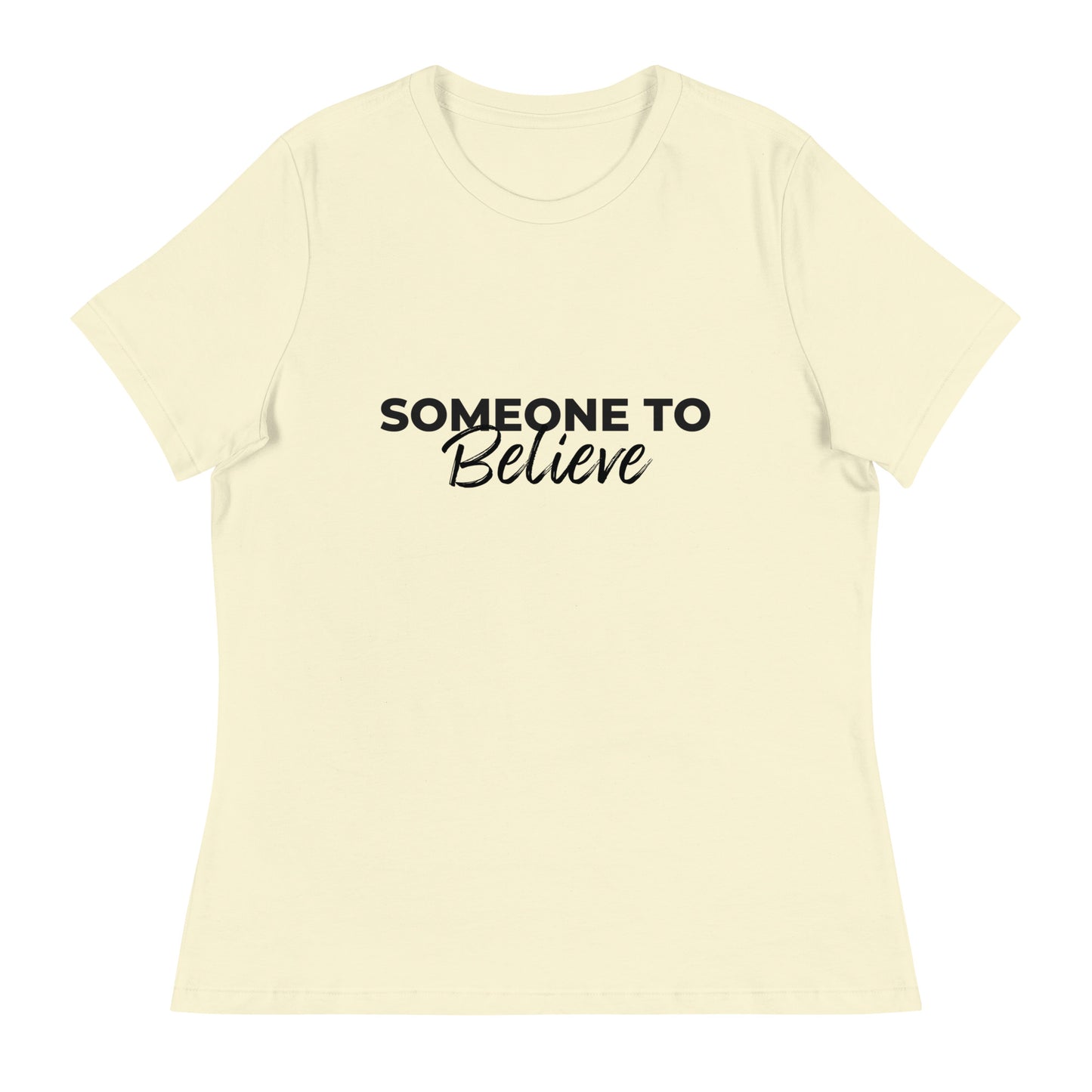 Someone to Believe - Women's Relaxed T-Shirt