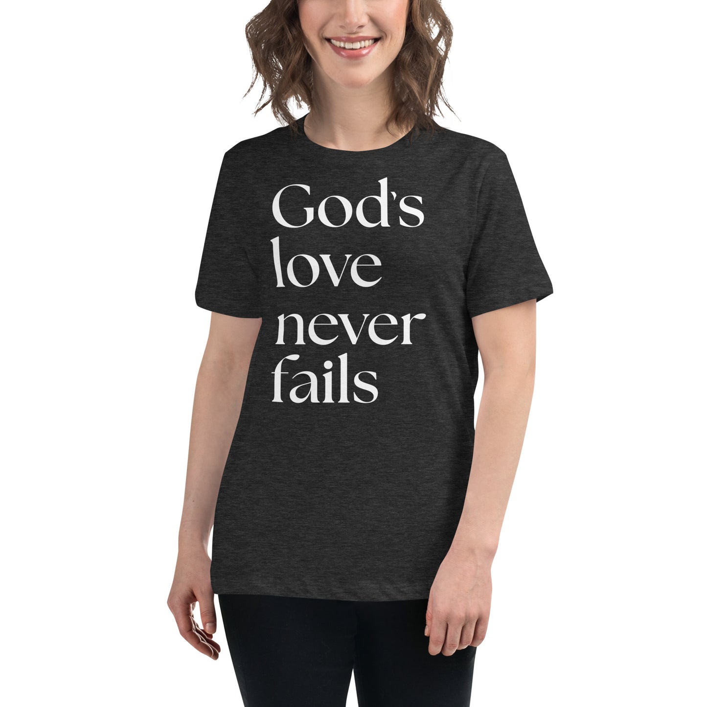 Gods love never fails (White design)- Women's Relaxed T-Shirt