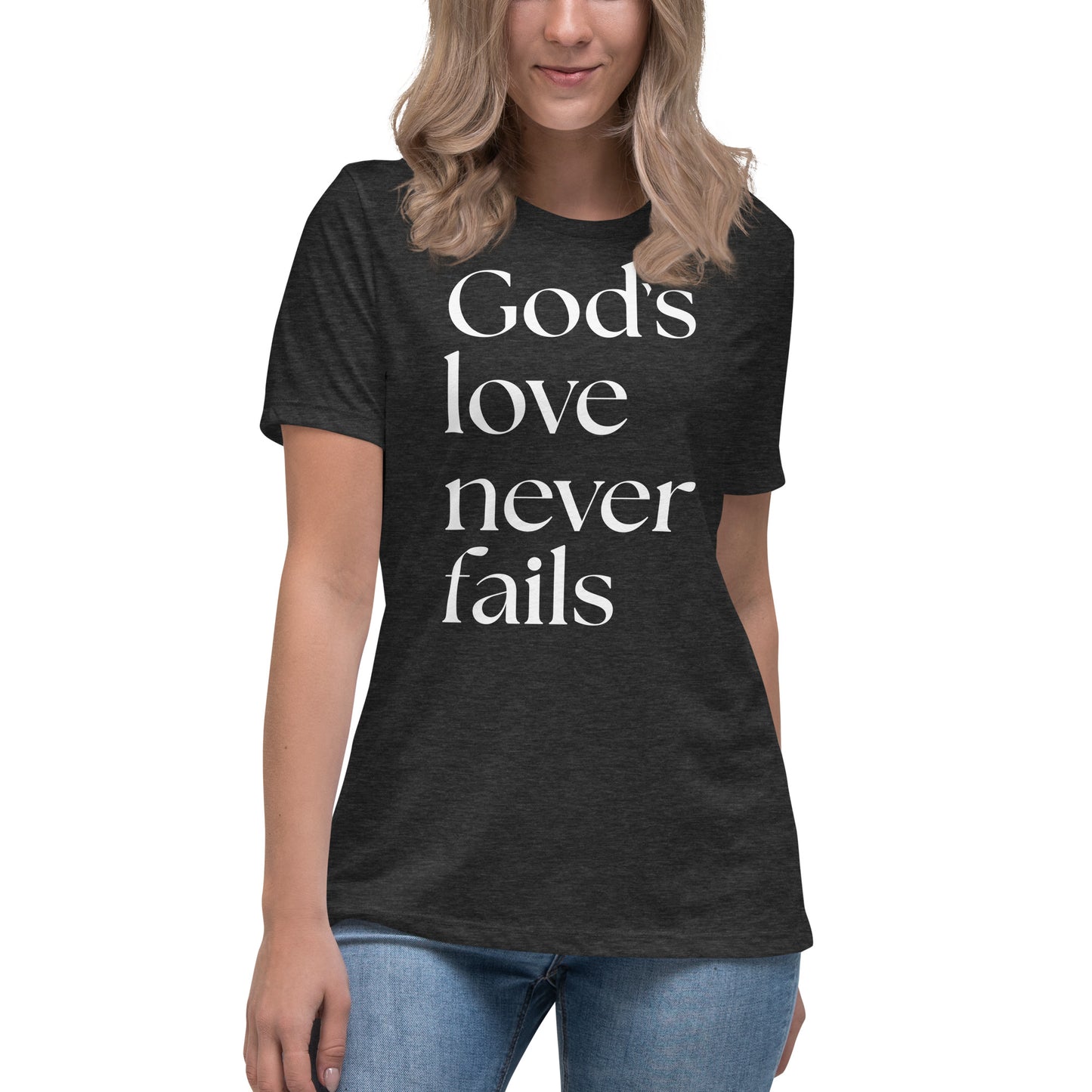 Gods love never fails (White design)- Women's Relaxed T-Shirt