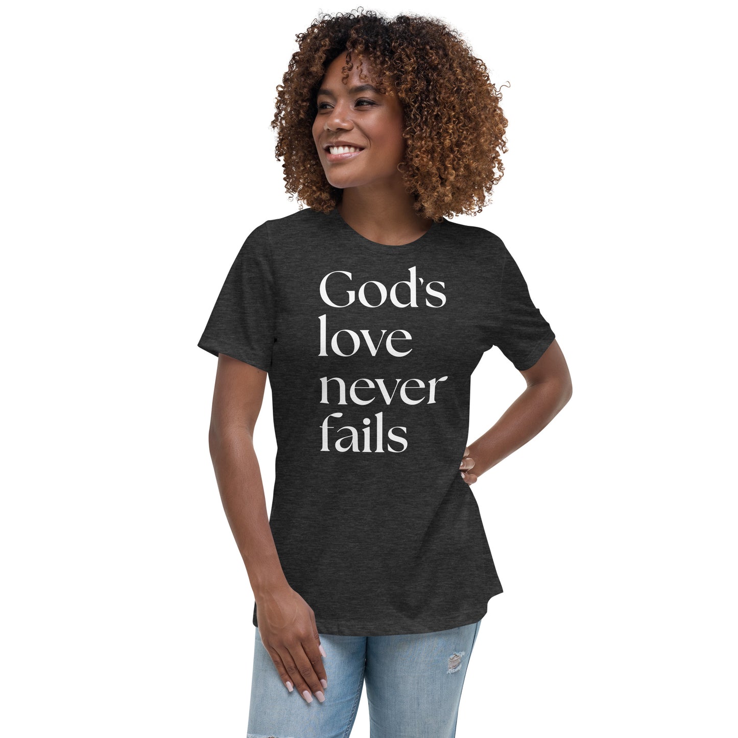 Gods love never fails (White design)- Women's Relaxed T-Shirt