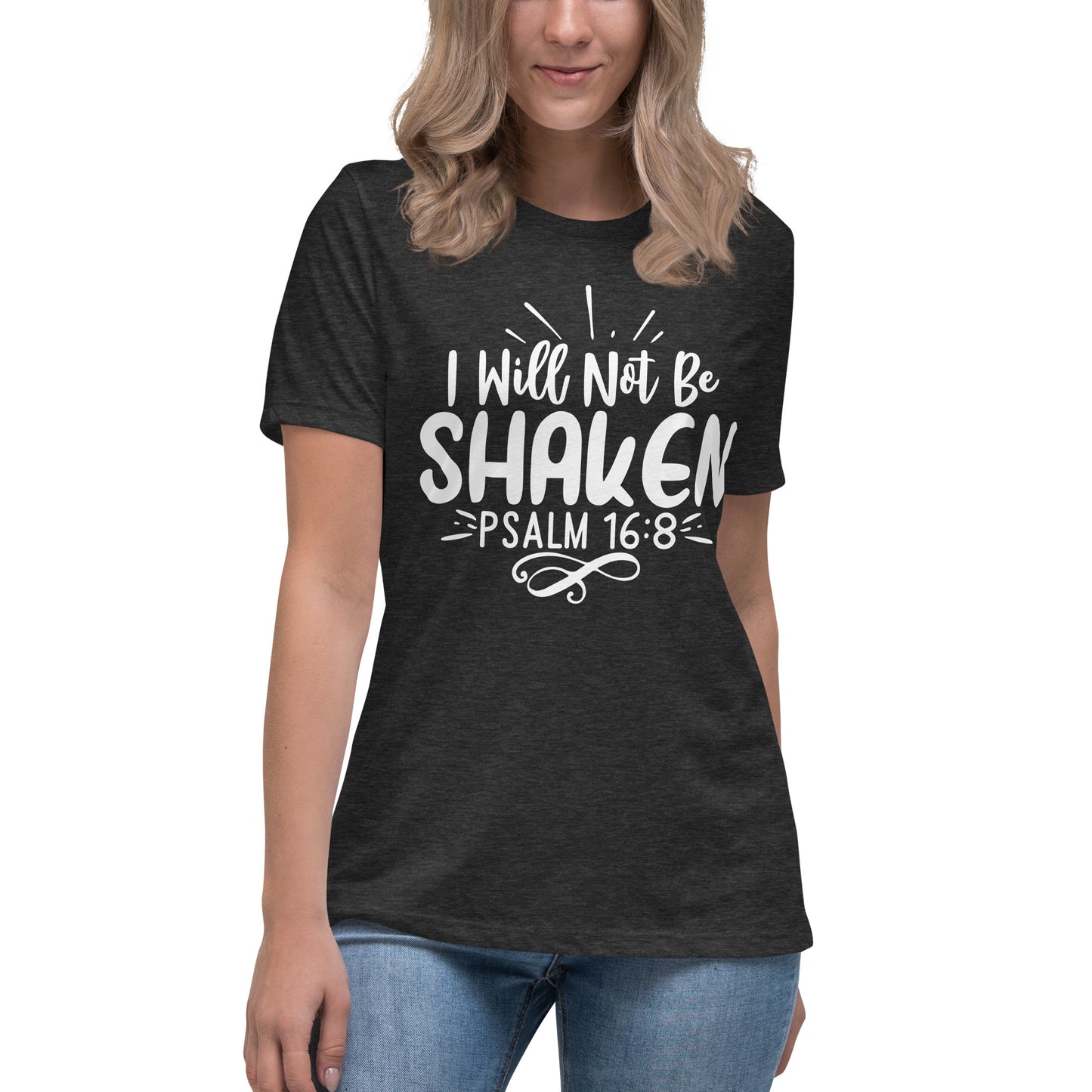 I will not be shaken  (White design) -  Women's Relaxed T-Shirt