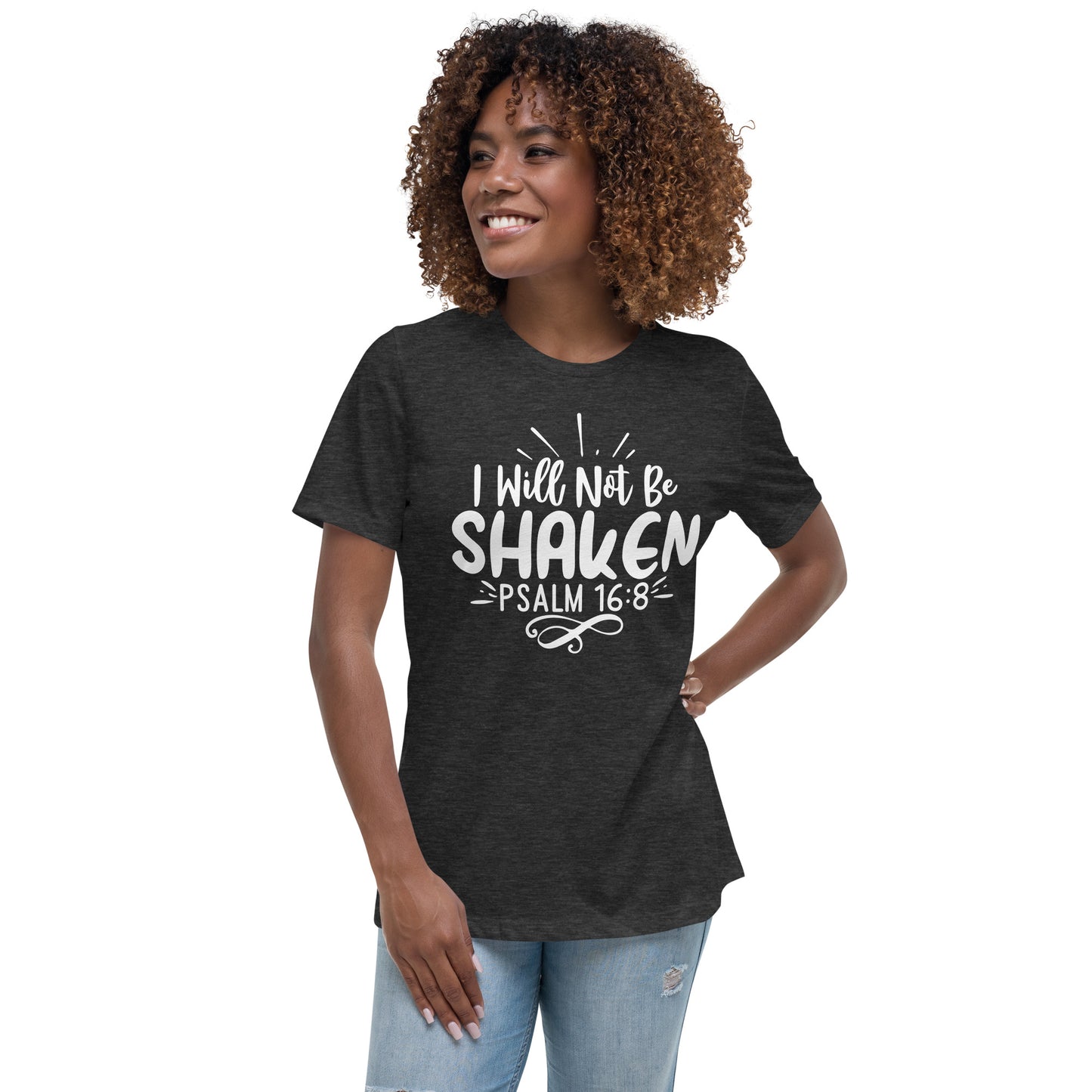 I will not be shaken  (White design) -  Women's Relaxed T-Shirt