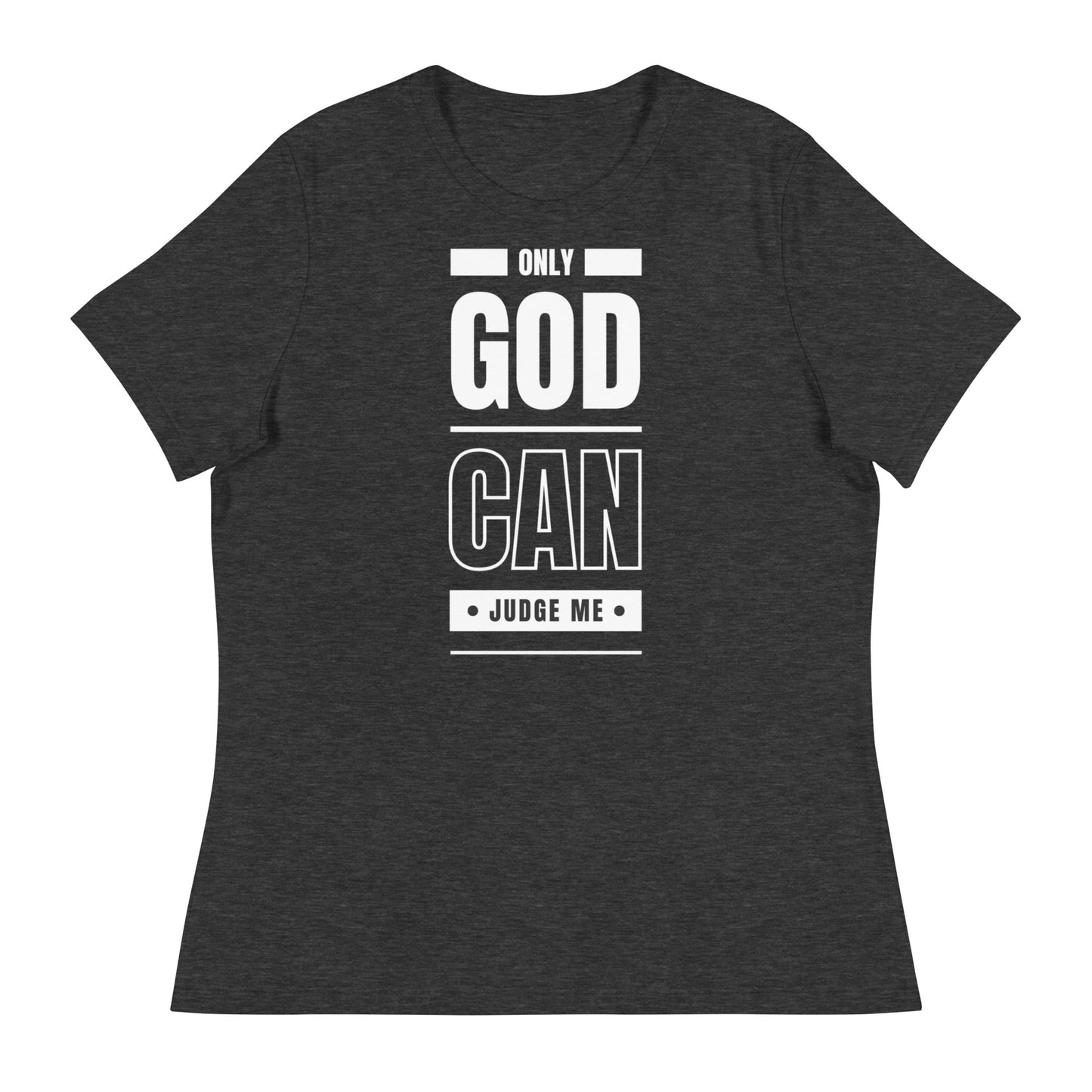 Only God Can Judge Me - Women's Relaxed T-Shirt