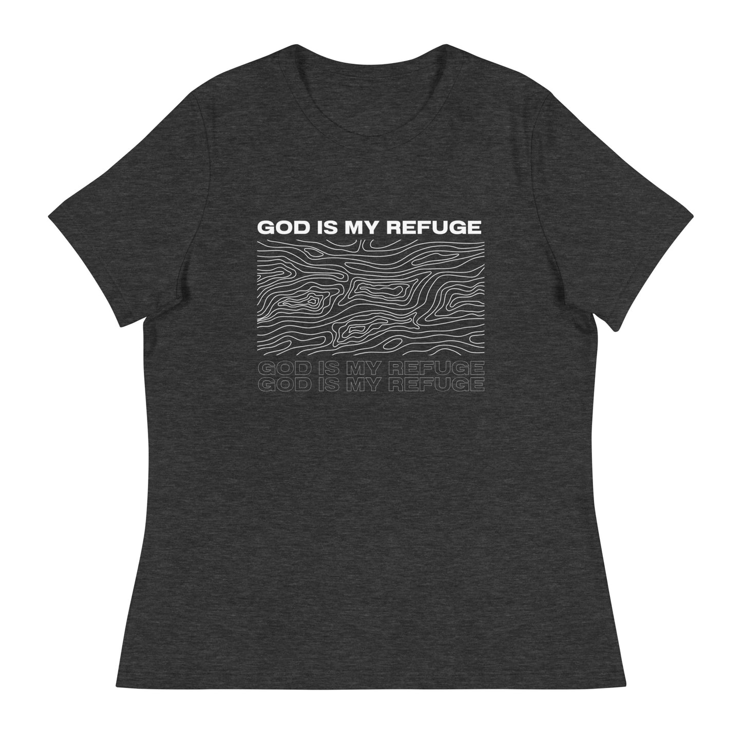 God is My Refuge - Women's Relaxed T-Shirt