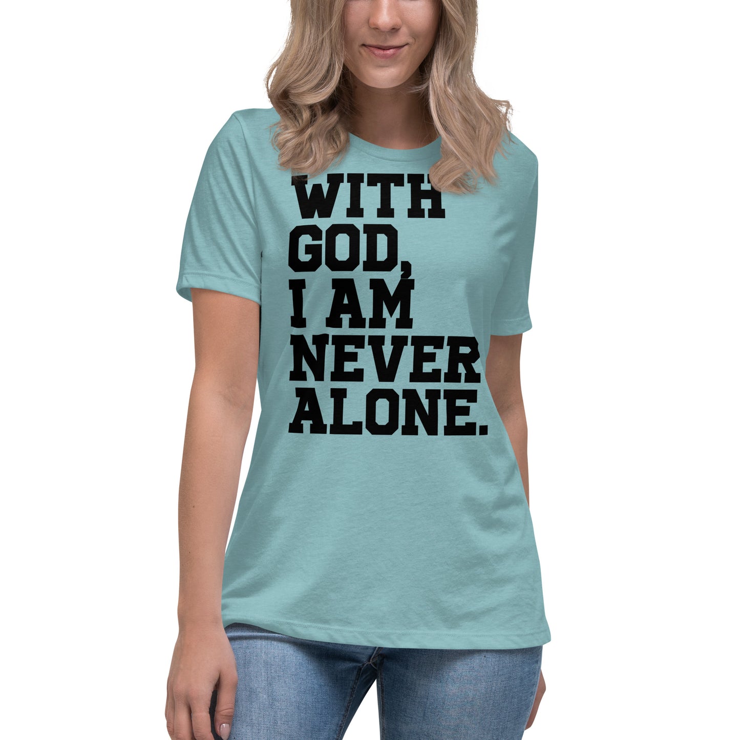 With God, I Am Never Alone (Black design) -  Women's Relaxed T-Shirt