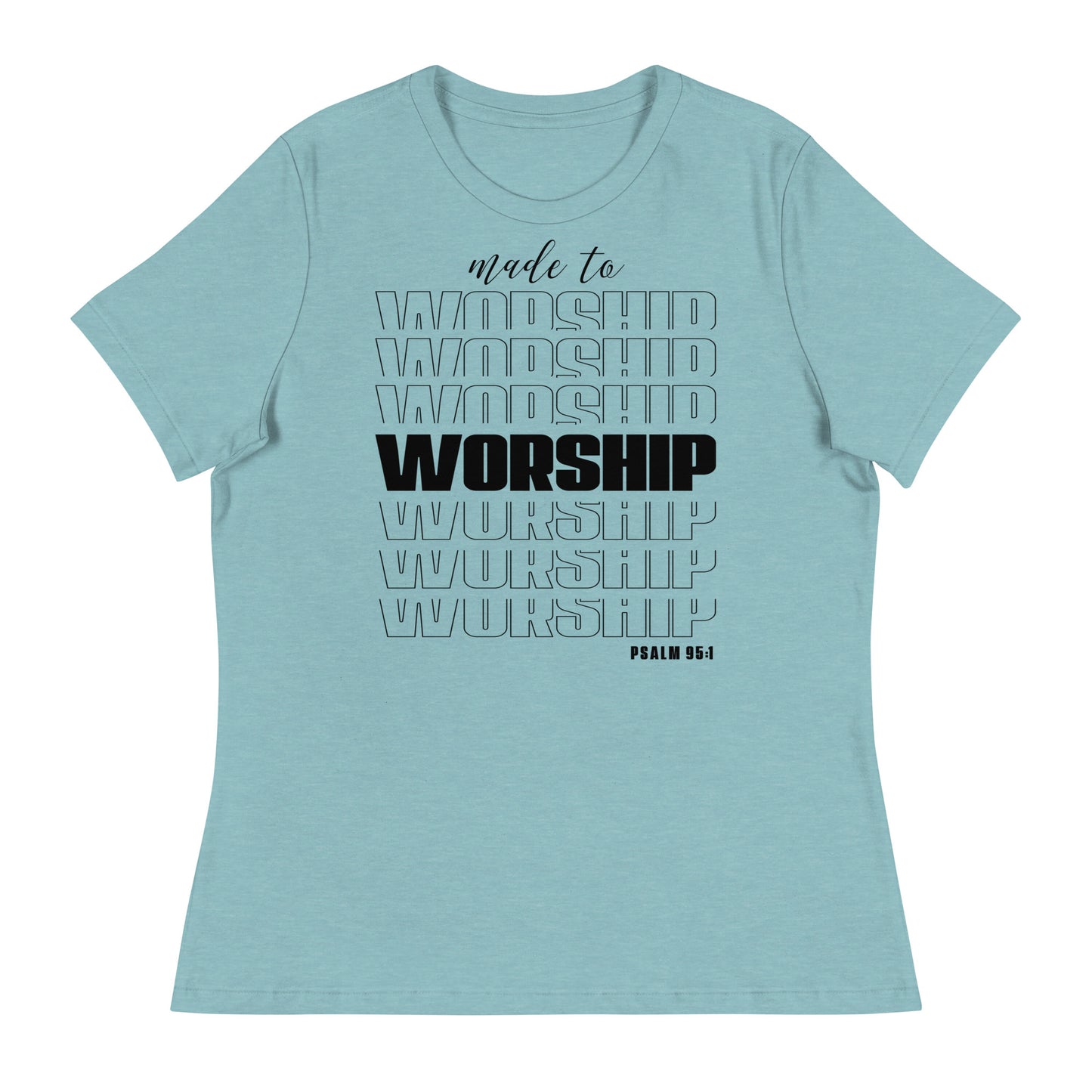 Made to Worship (Black design) - Women's Relaxed T-Shirt