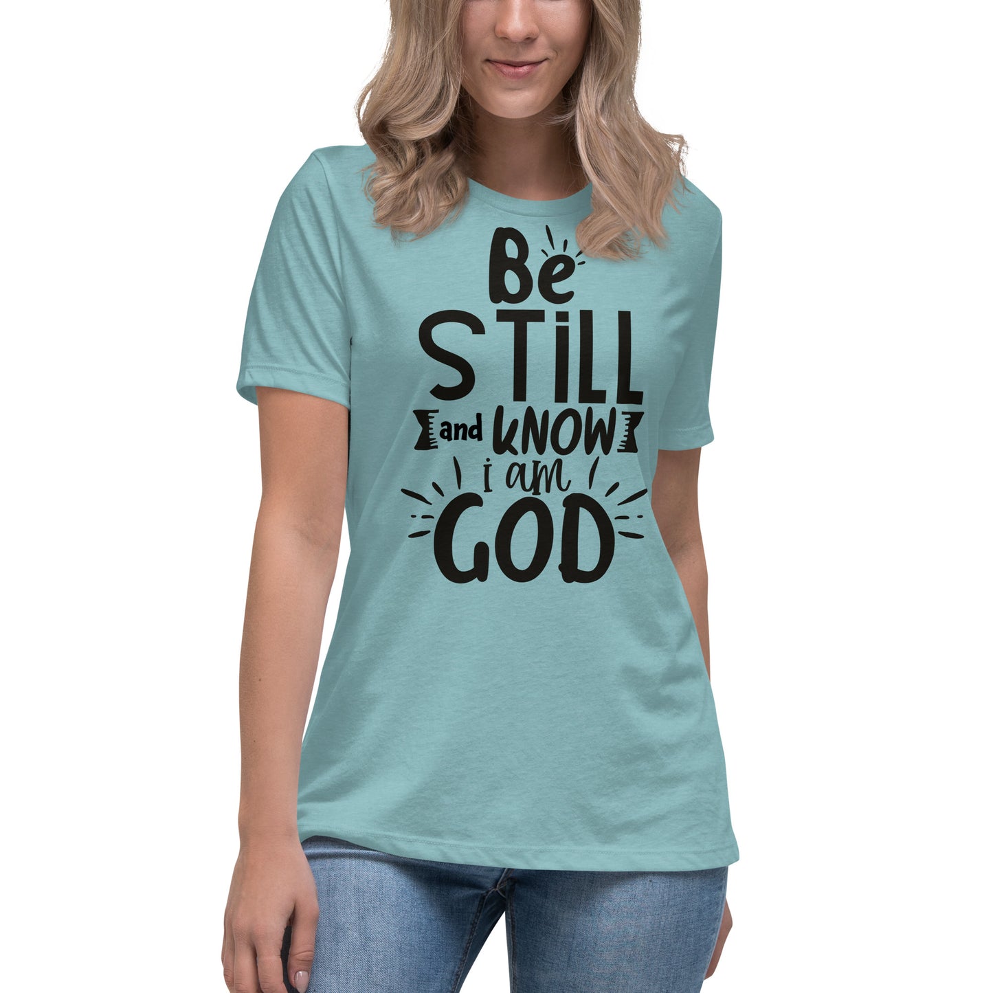 Be Still and Know I Am God (Black design) - Women's Relaxed T-Shirt