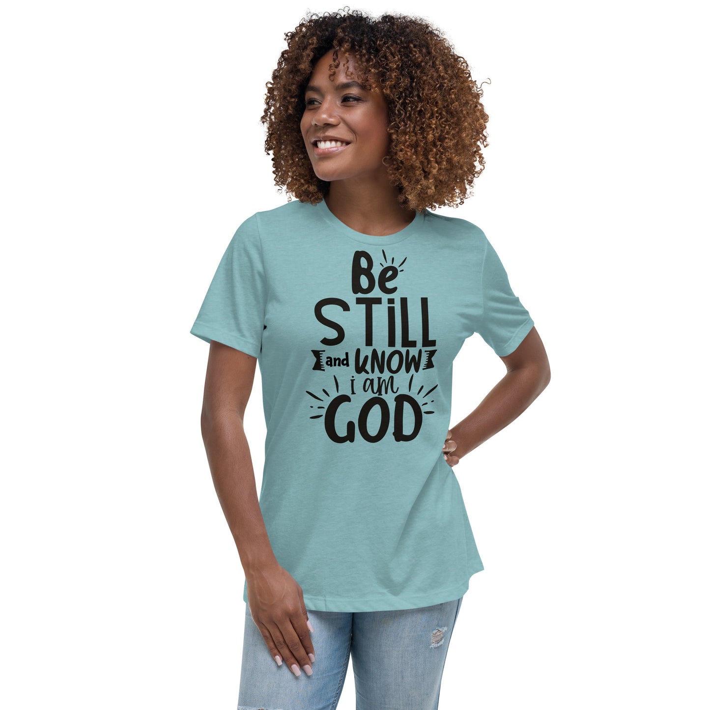 Be Still and Know I Am God (Black design) - Women's Relaxed T-Shirt