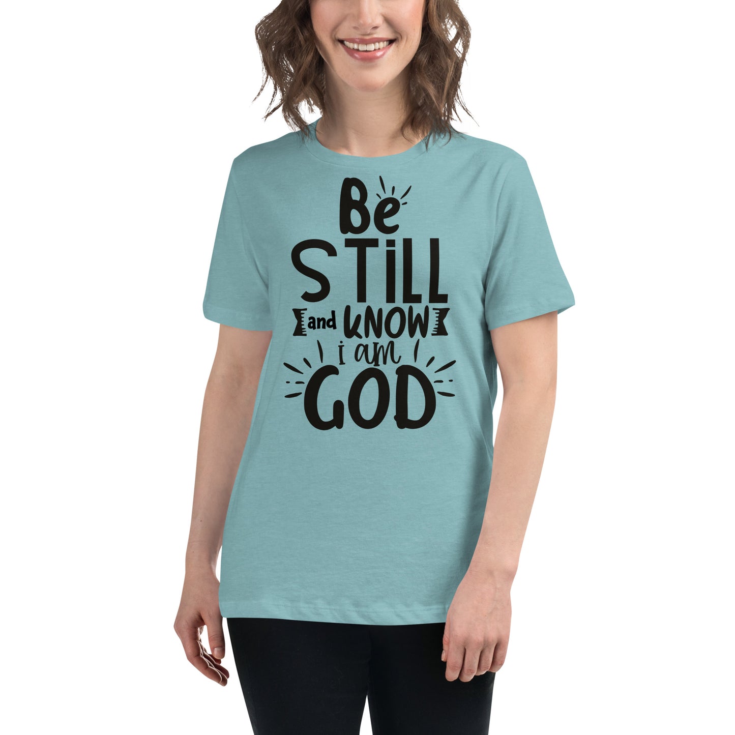 Be Still and Know I Am God (Black design) - Women's Relaxed T-Shirt