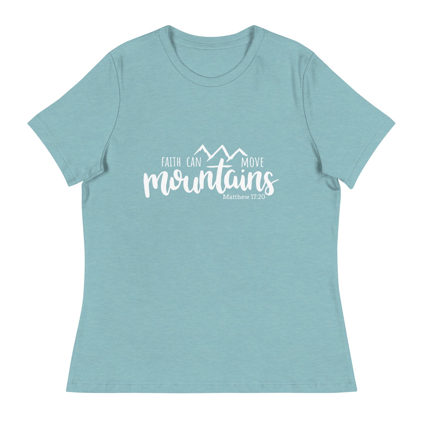 Faith Can Move Mountains  (White design) - Women's Relaxed T-Shirt