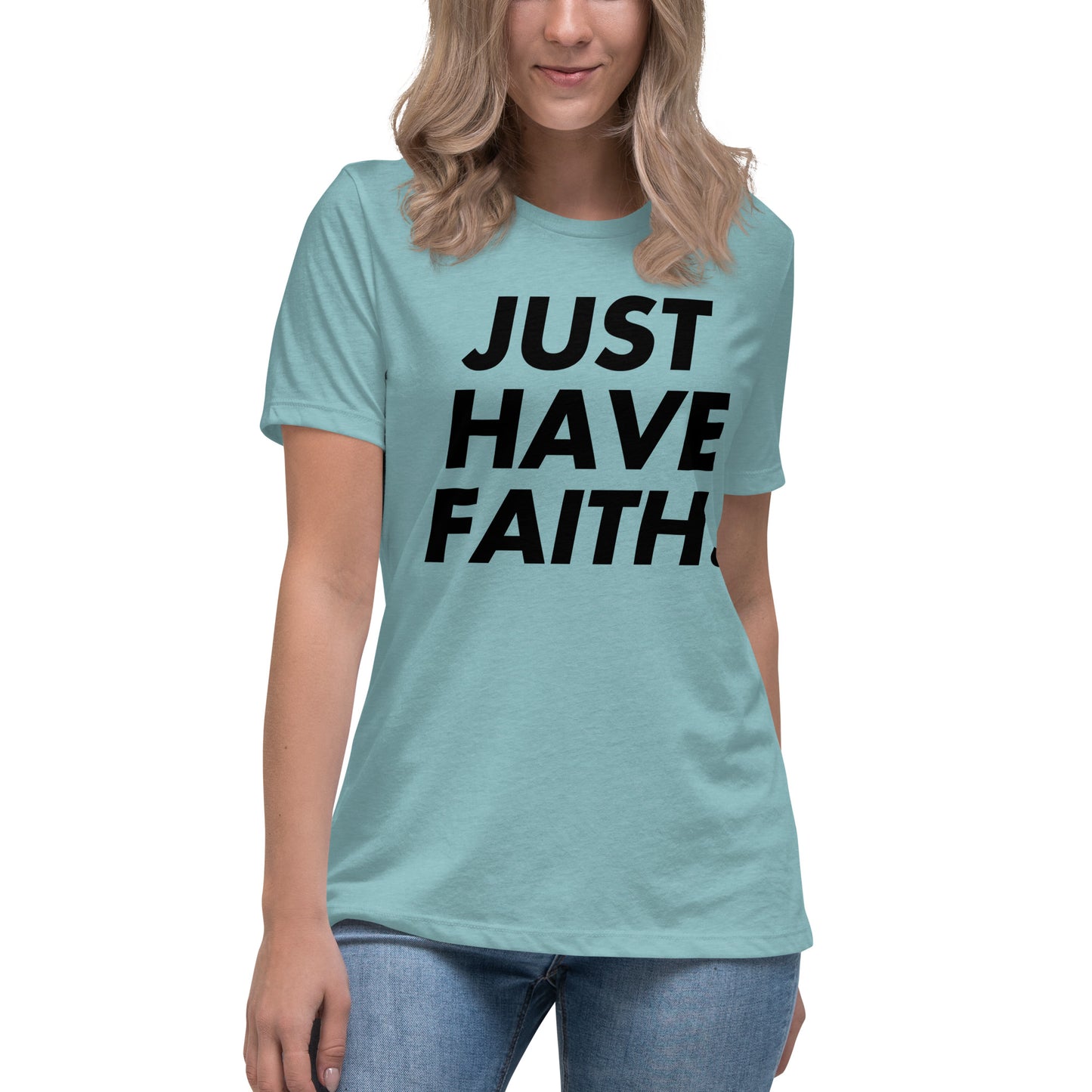 Just have faith (Black design) - Women's Relaxed T-Shirt