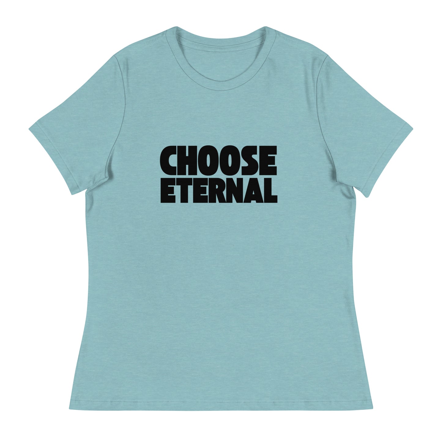 Choose Eternal - Women's Relaxed T-Shirt