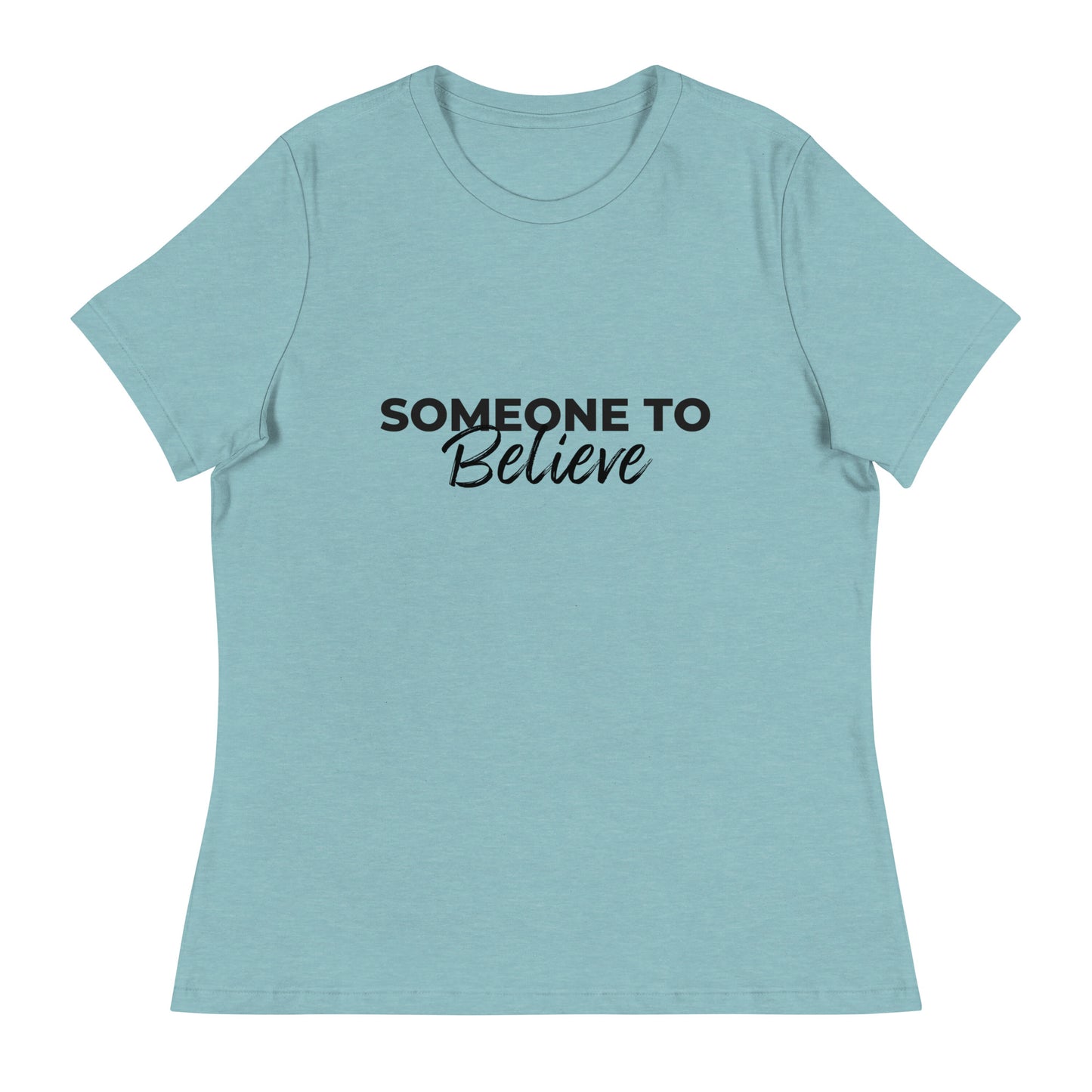 Someone to Believe - Women's Relaxed T-Shirt