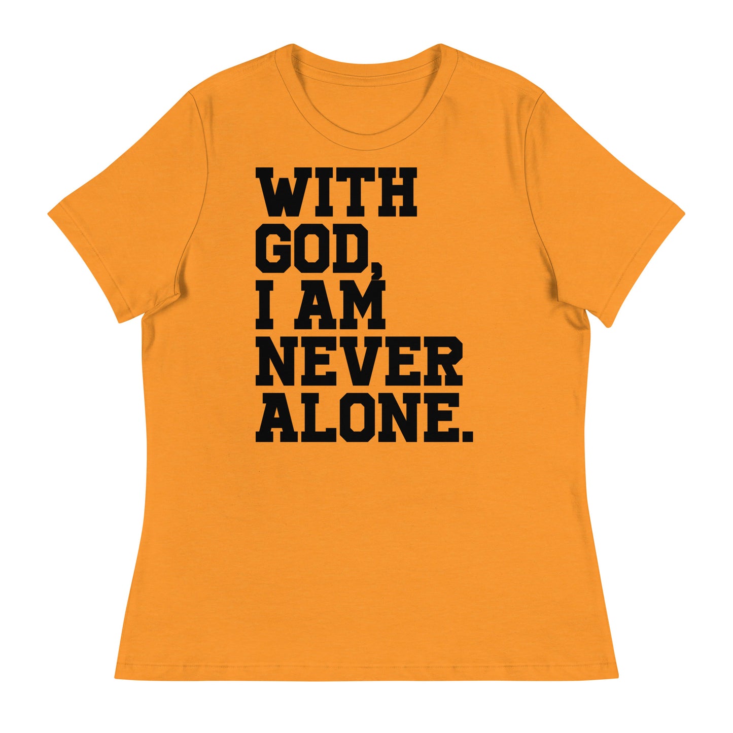 With God, I Am Never Alone (Black design) -  Women's Relaxed T-Shirt