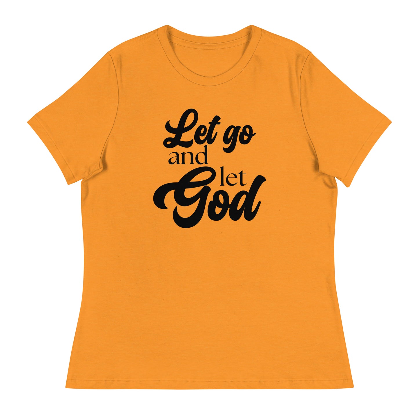 Let Go and Let God (Black design) - Women's Relaxed T-Shirt