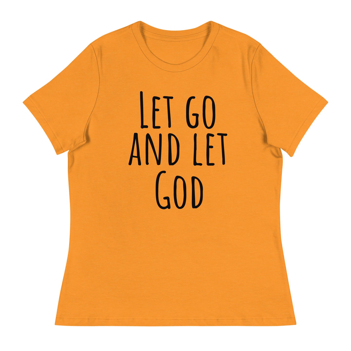 Let Go and Let God (Black design)  - Women's Relaxed T-Shirt