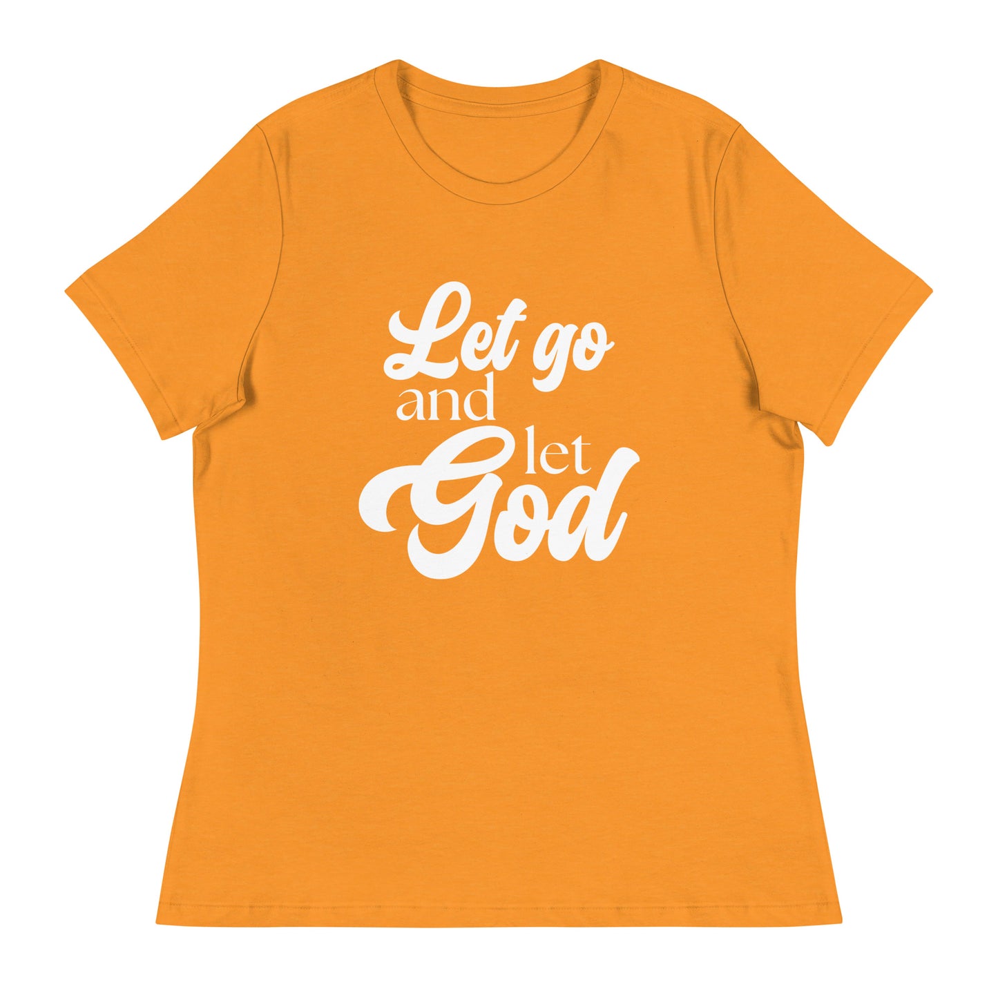 Let Go and Let God (White design) - Women's Relaxed T-Shirt