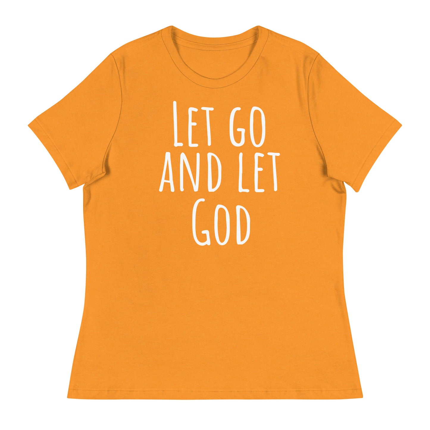 Let Go and Let God (White design) - Women's Relaxed T-Shirt