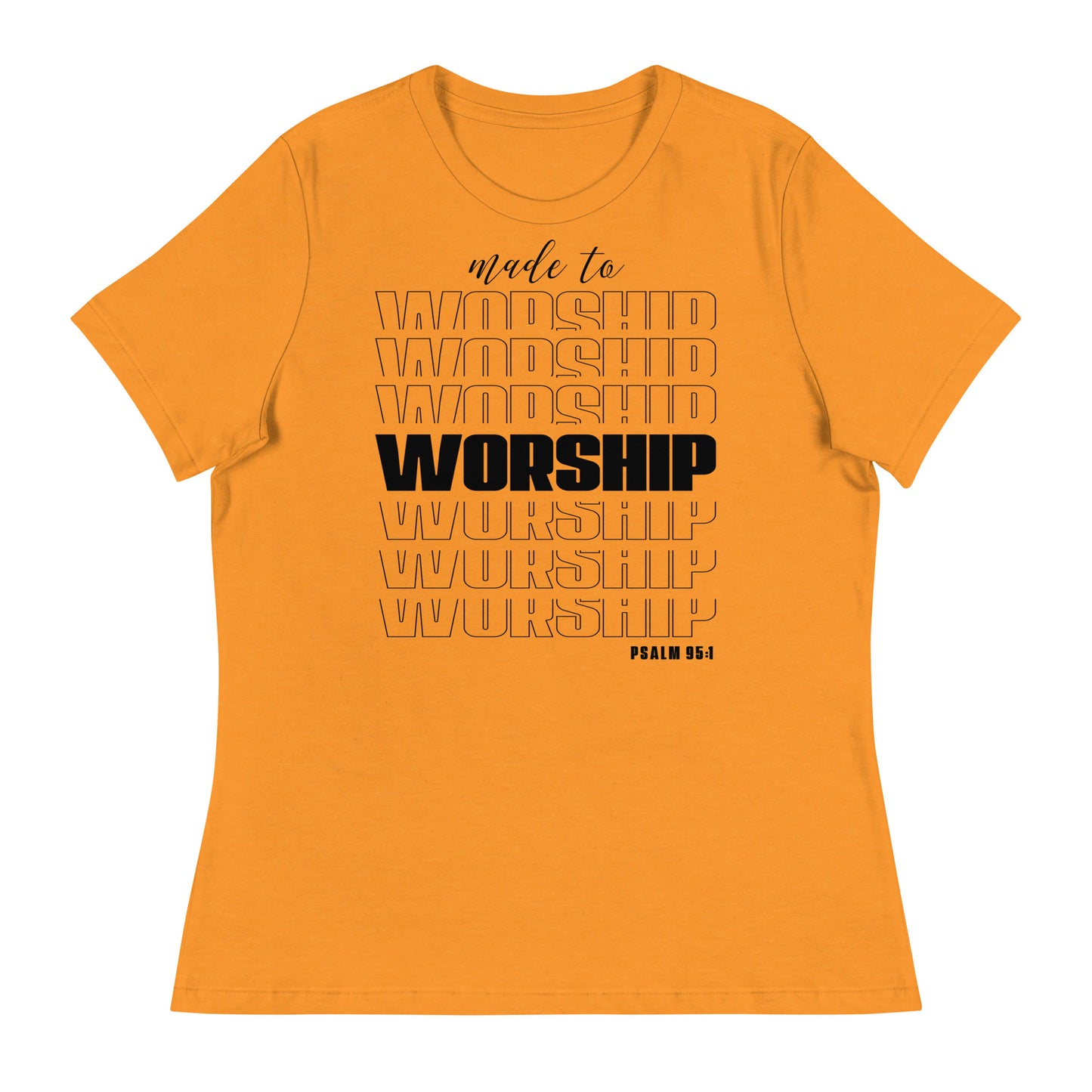 Made to Worship (Black design) - Women's Relaxed T-Shirt