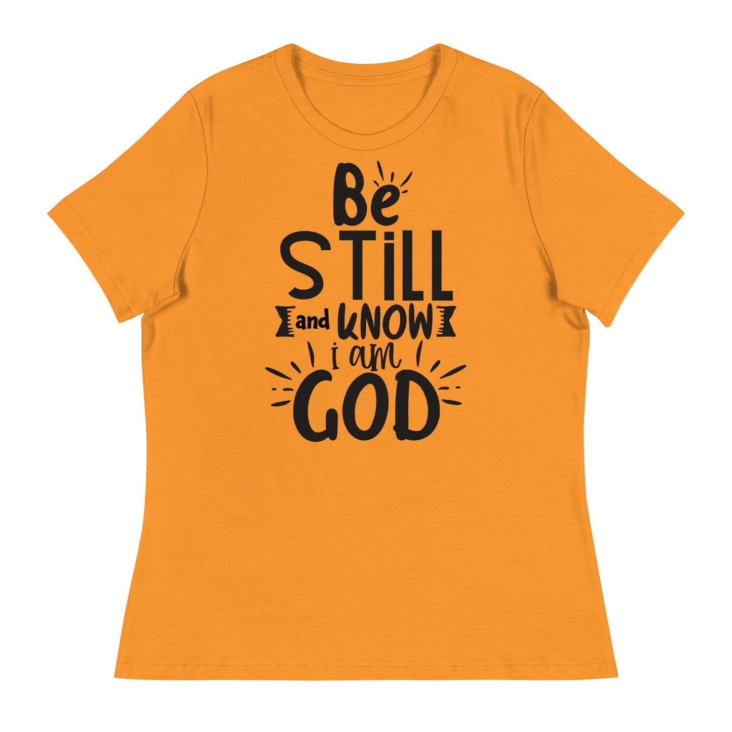 Be Still and Know I Am God (Black design) - Women's Relaxed T-Shirt