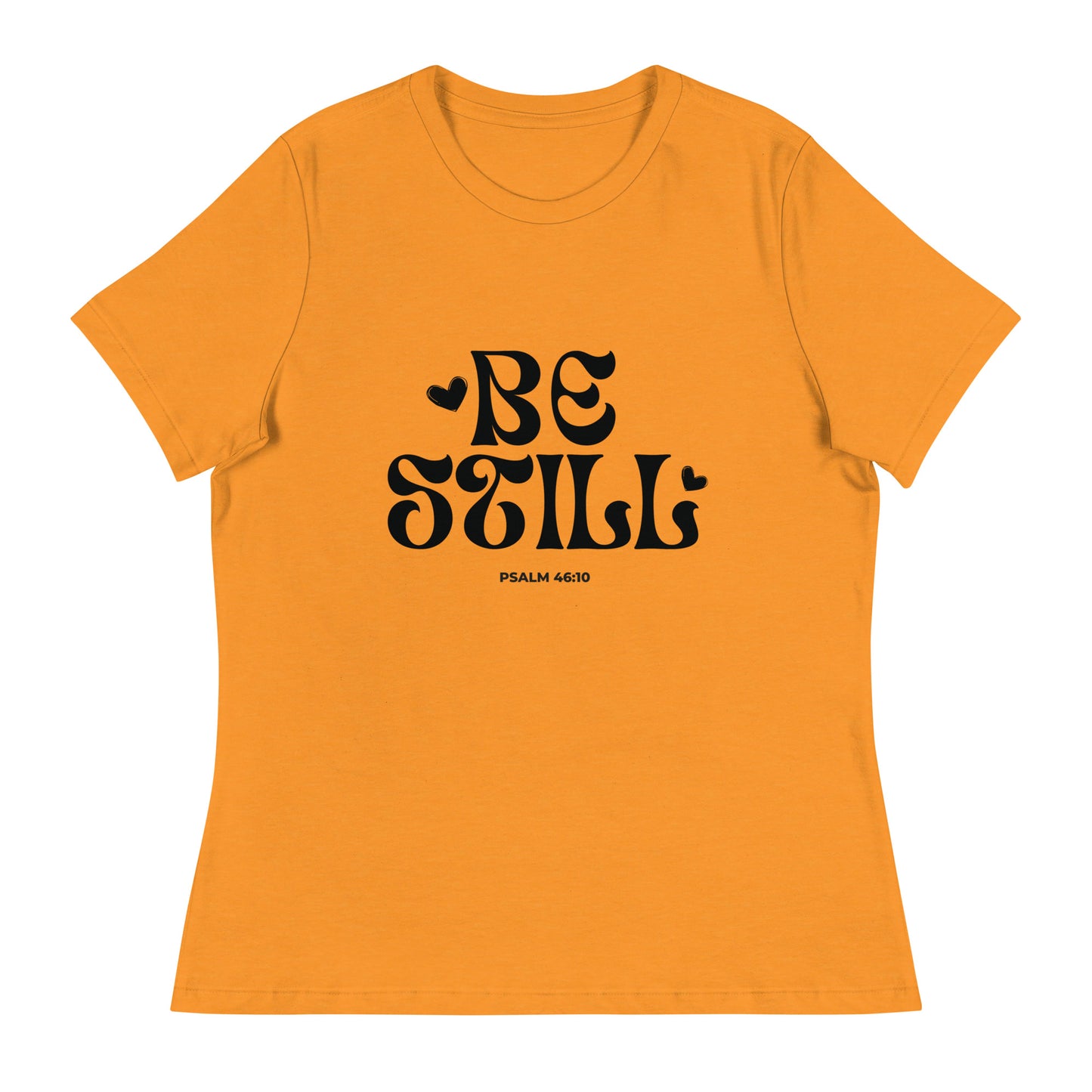 Be Still - Women's Relaxed T-Shirt