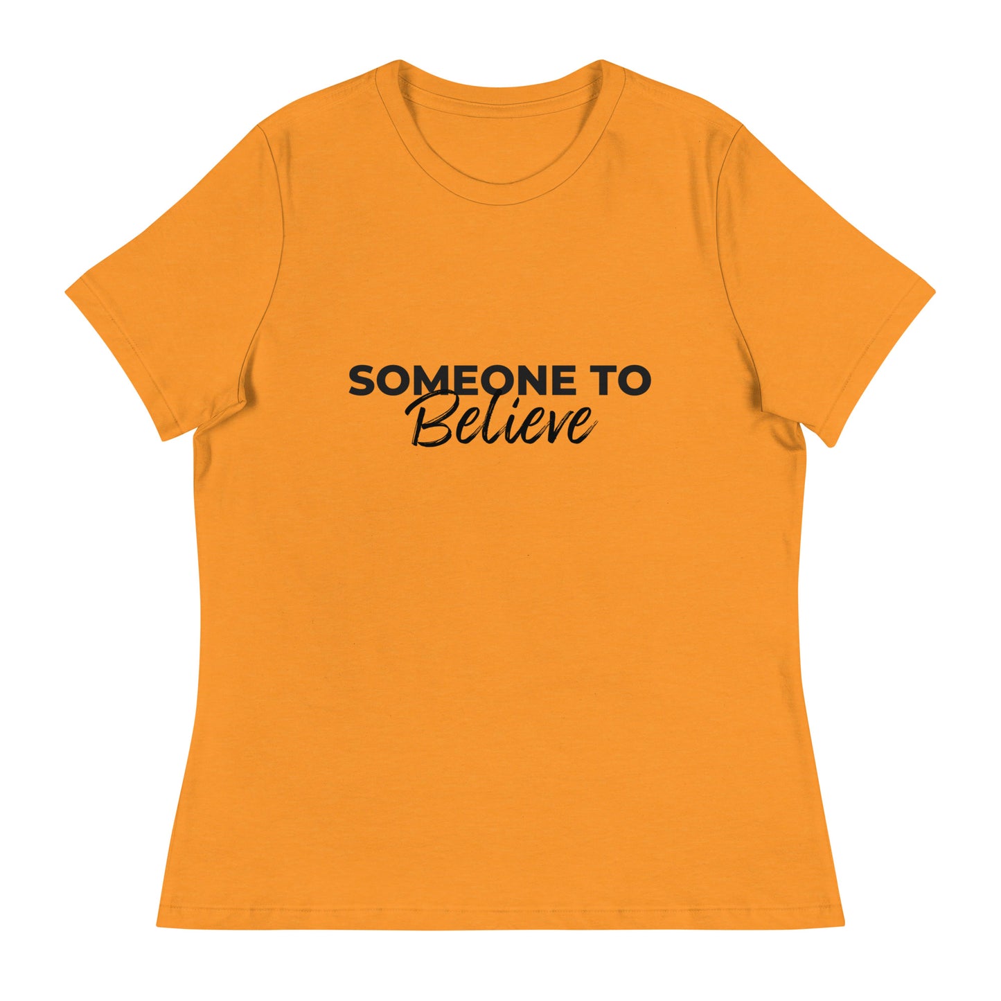 Someone to Believe - Women's Relaxed T-Shirt