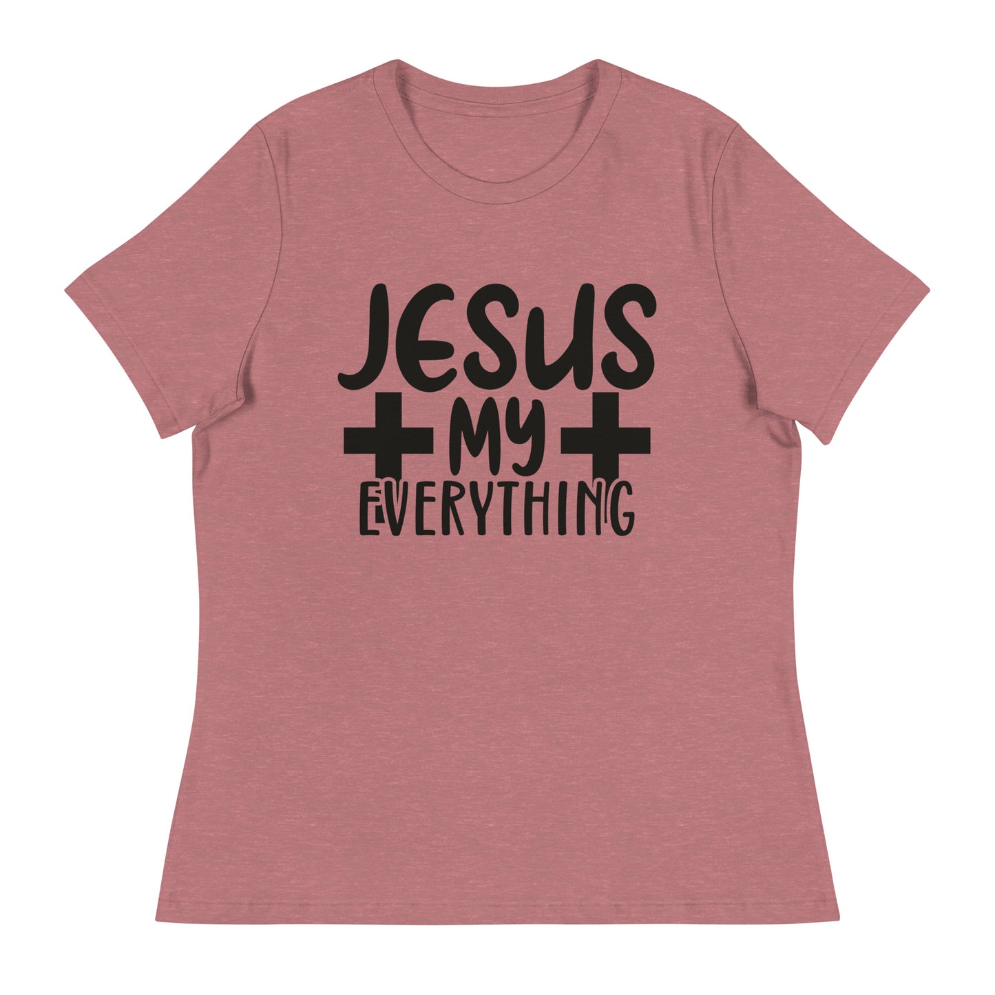 Jesus, My Everything (Black design)  - Women's Relaxed T-Shirt