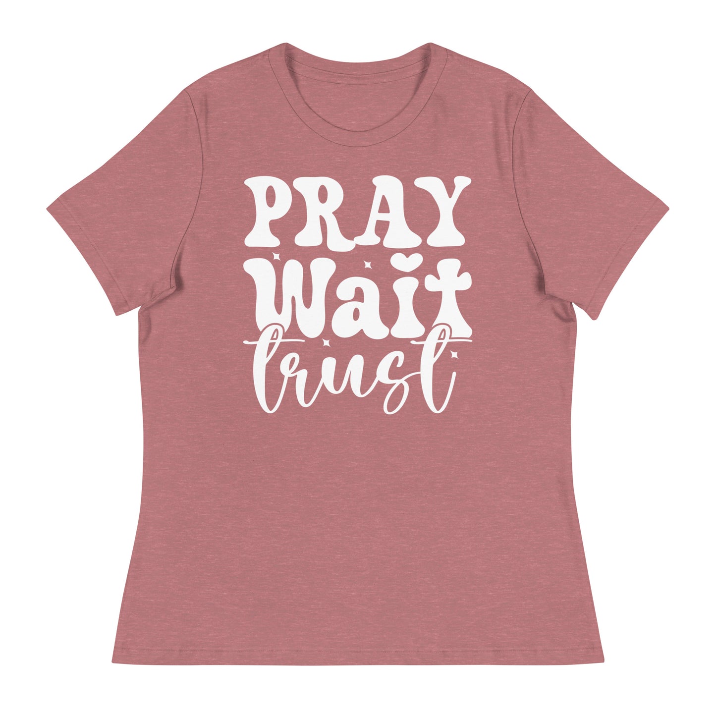 Pray, Wait, Trust (White design) - Women's Relaxed T-Shirt