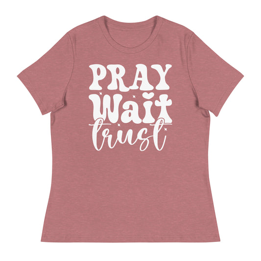 Pray, Wait, Trust (White design) - Women's Relaxed T-Shirt