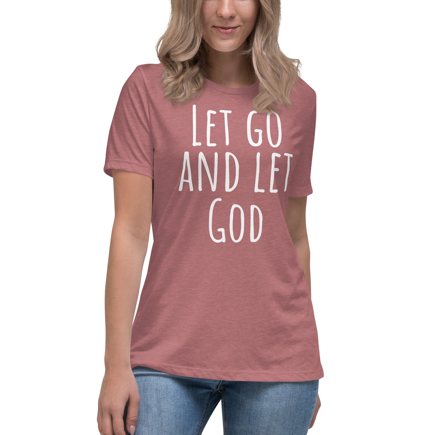 Let Go and Let God (White design) - Women's Relaxed T-Shirt