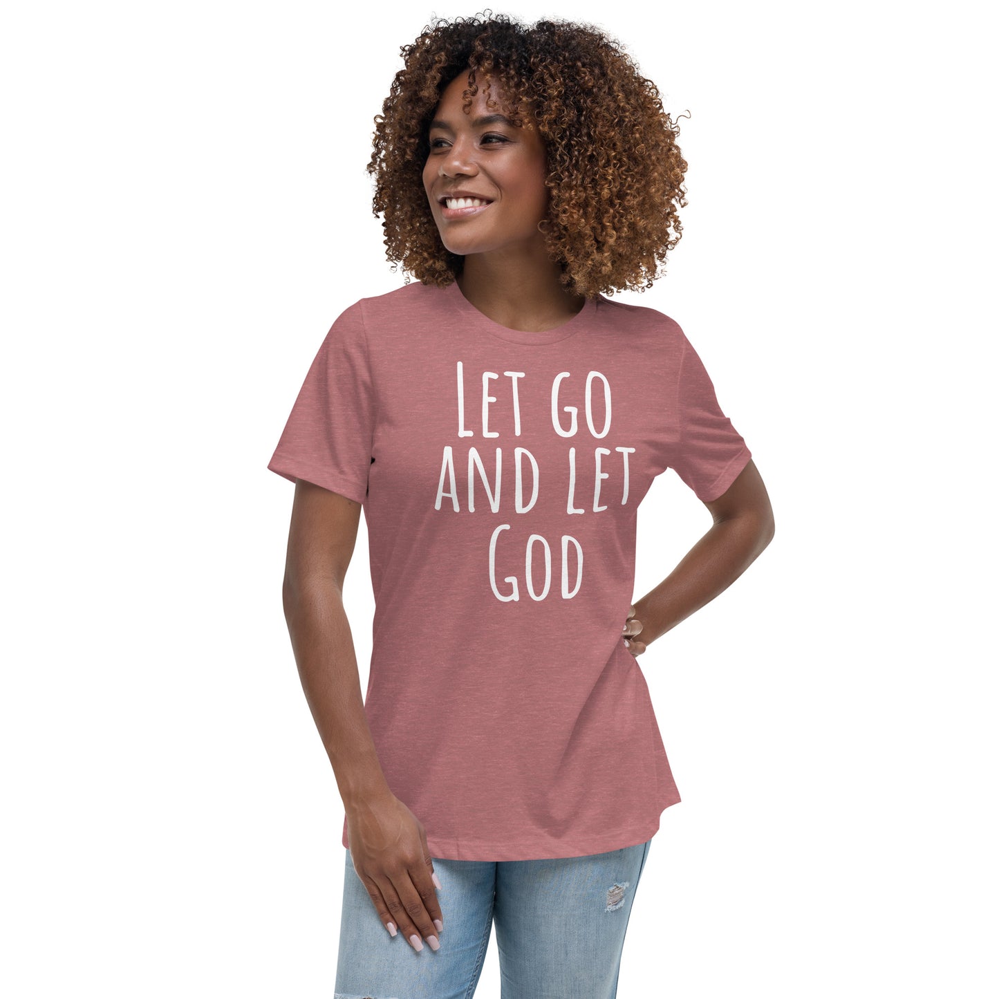 Let Go and Let God (White design) - Women's Relaxed T-Shirt