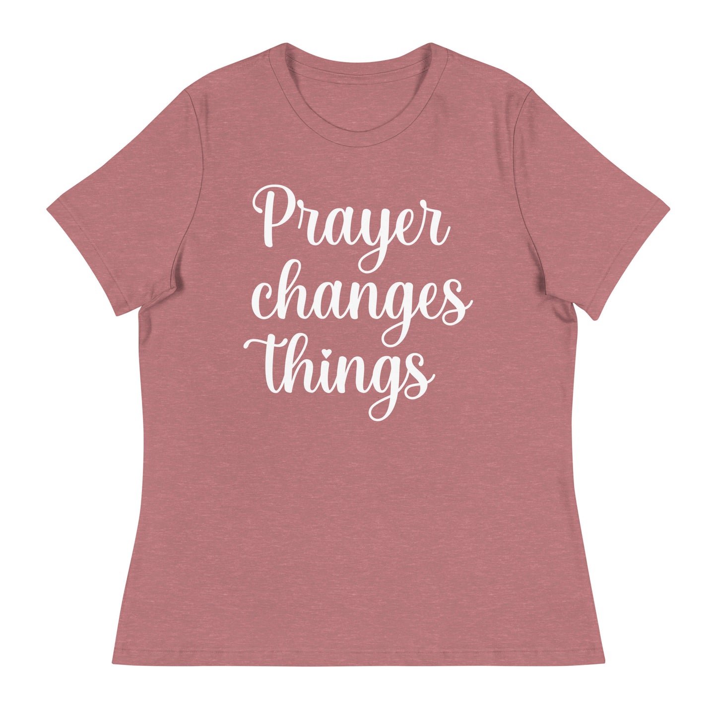 Prayer Changes Things (White design) - Women's Relaxed T-Shirt