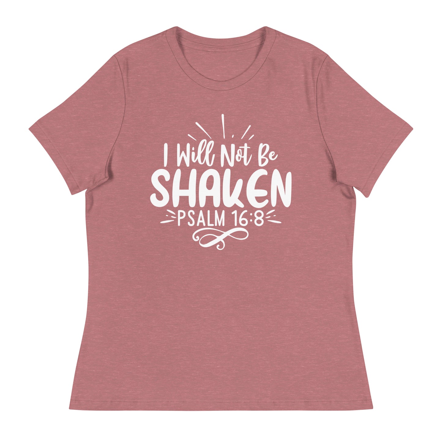 I will not be shaken  (White design) -  Women's Relaxed T-Shirt