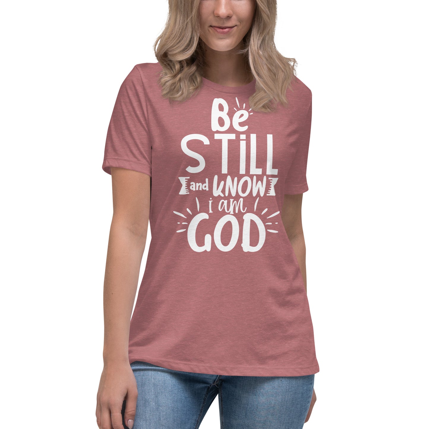 Be Still and Know I Am God (White design )- Women's Relaxed T-Shirt