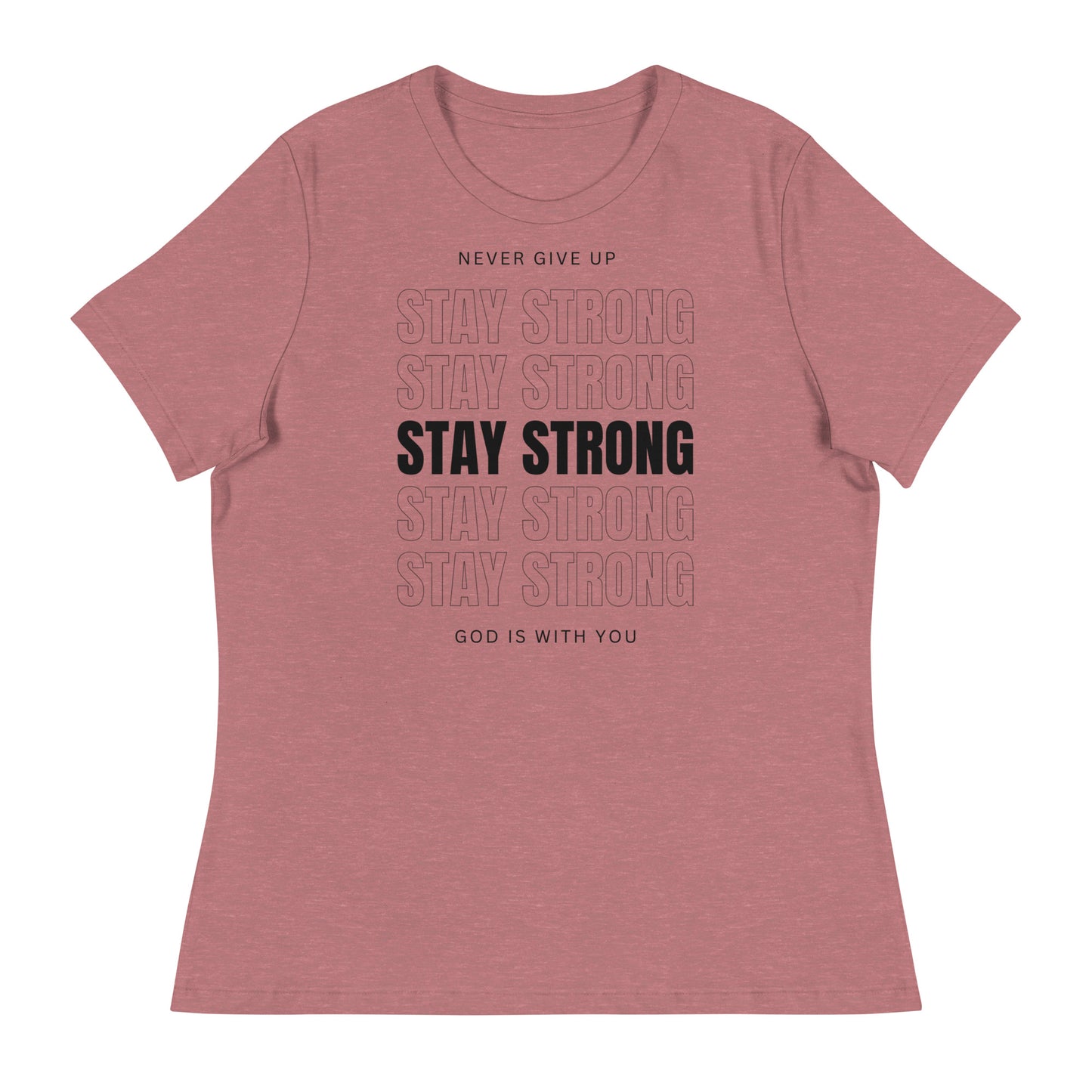 Stay Strong (Black design) - Women's Relaxed T-Shirt