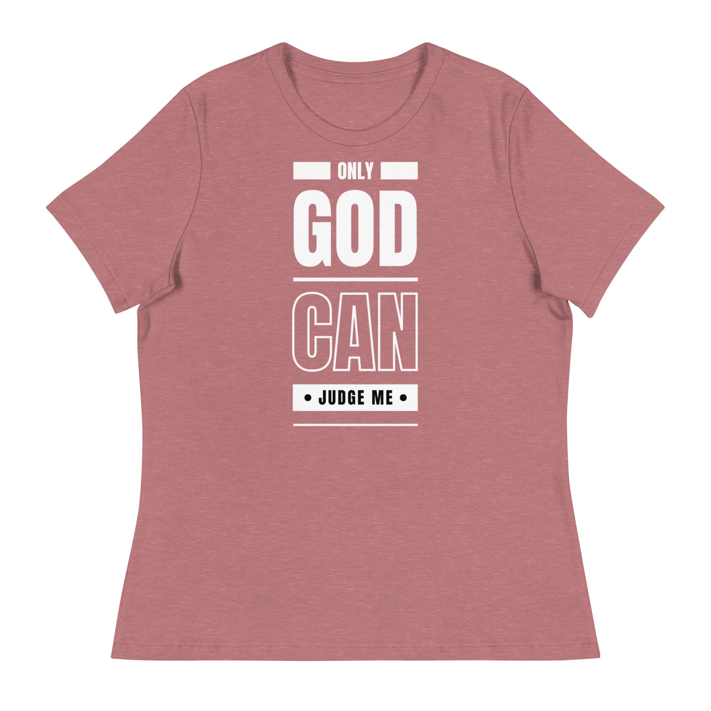 Only God Can Judge Me - Women's Relaxed T-Shirt