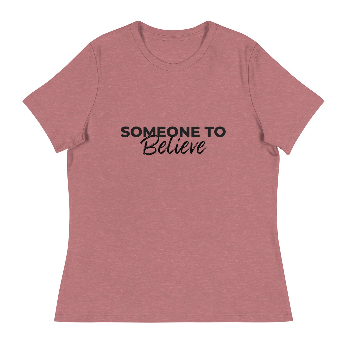 Someone to Believe - Women's Relaxed T-Shirt