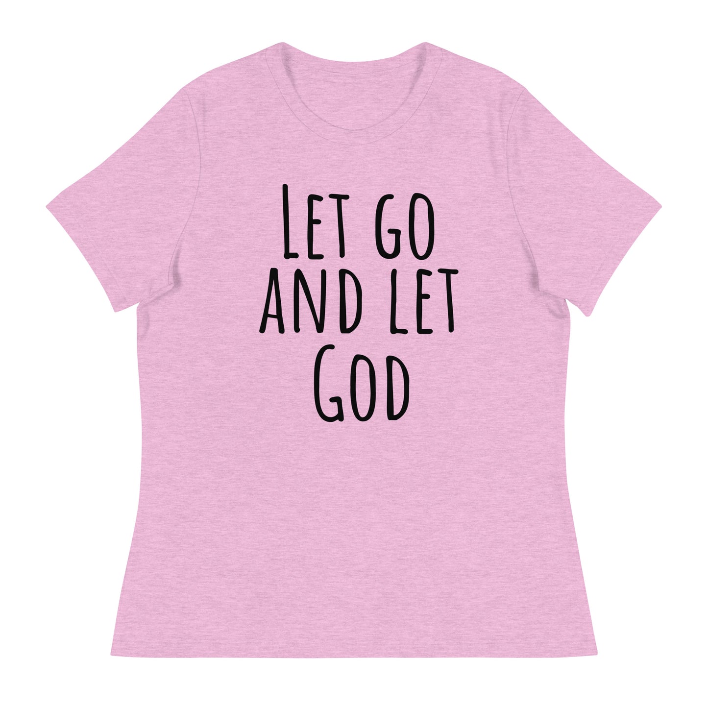 Let Go and Let God (Black design)  - Women's Relaxed T-Shirt