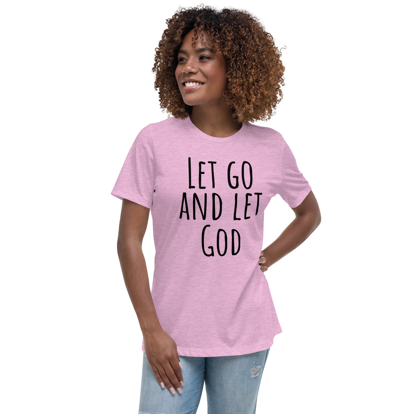 Let Go and Let God (Black design)  - Women's Relaxed T-Shirt