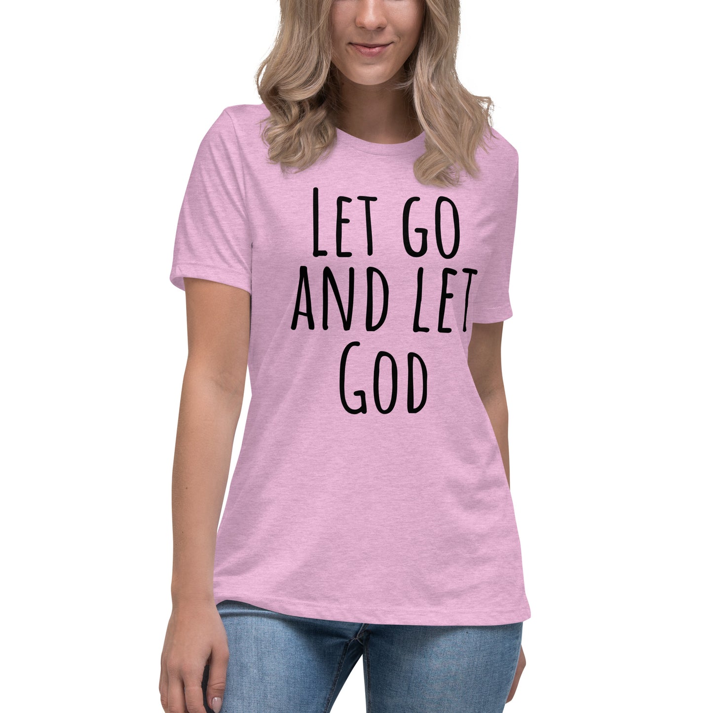 Let Go and Let God (Black design)  - Women's Relaxed T-Shirt