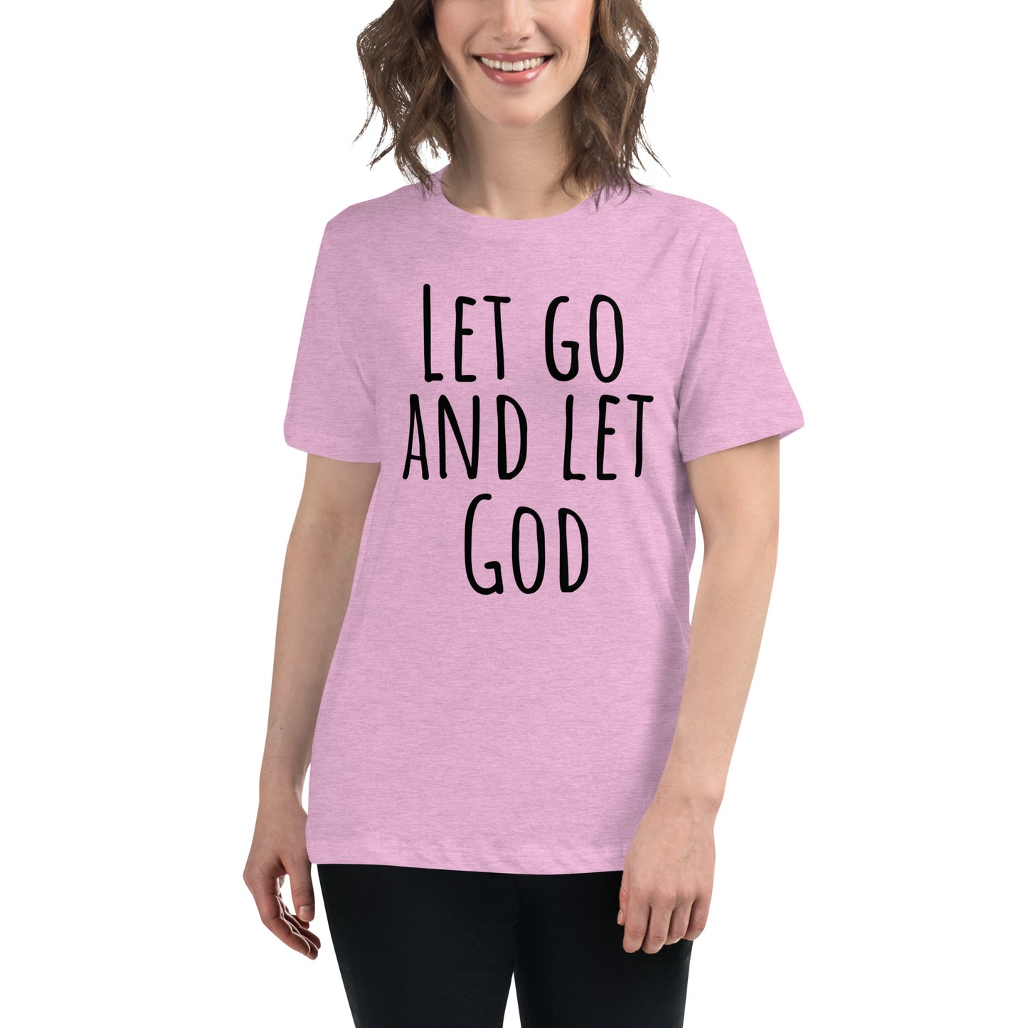 Let Go and Let God (Black design)  - Women's Relaxed T-Shirt