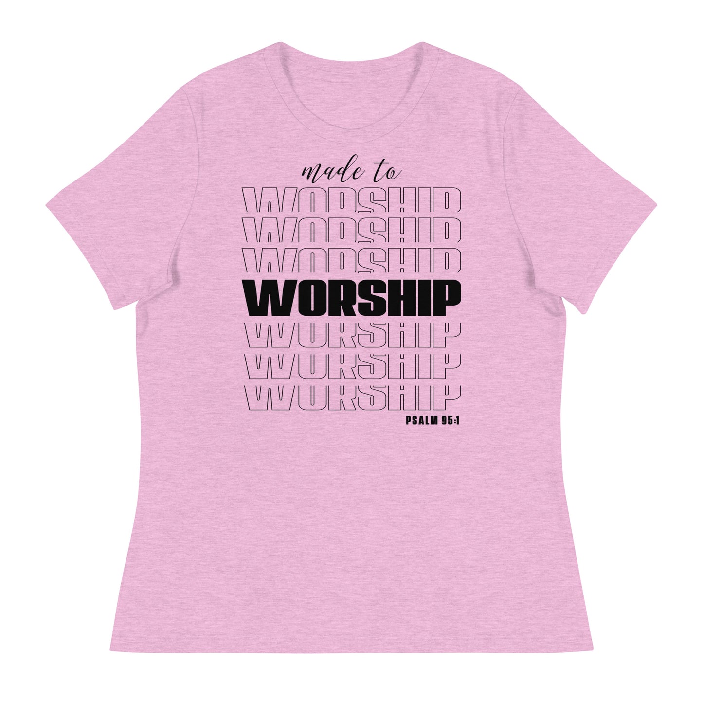 Made to Worship (Black design) - Women's Relaxed T-Shirt