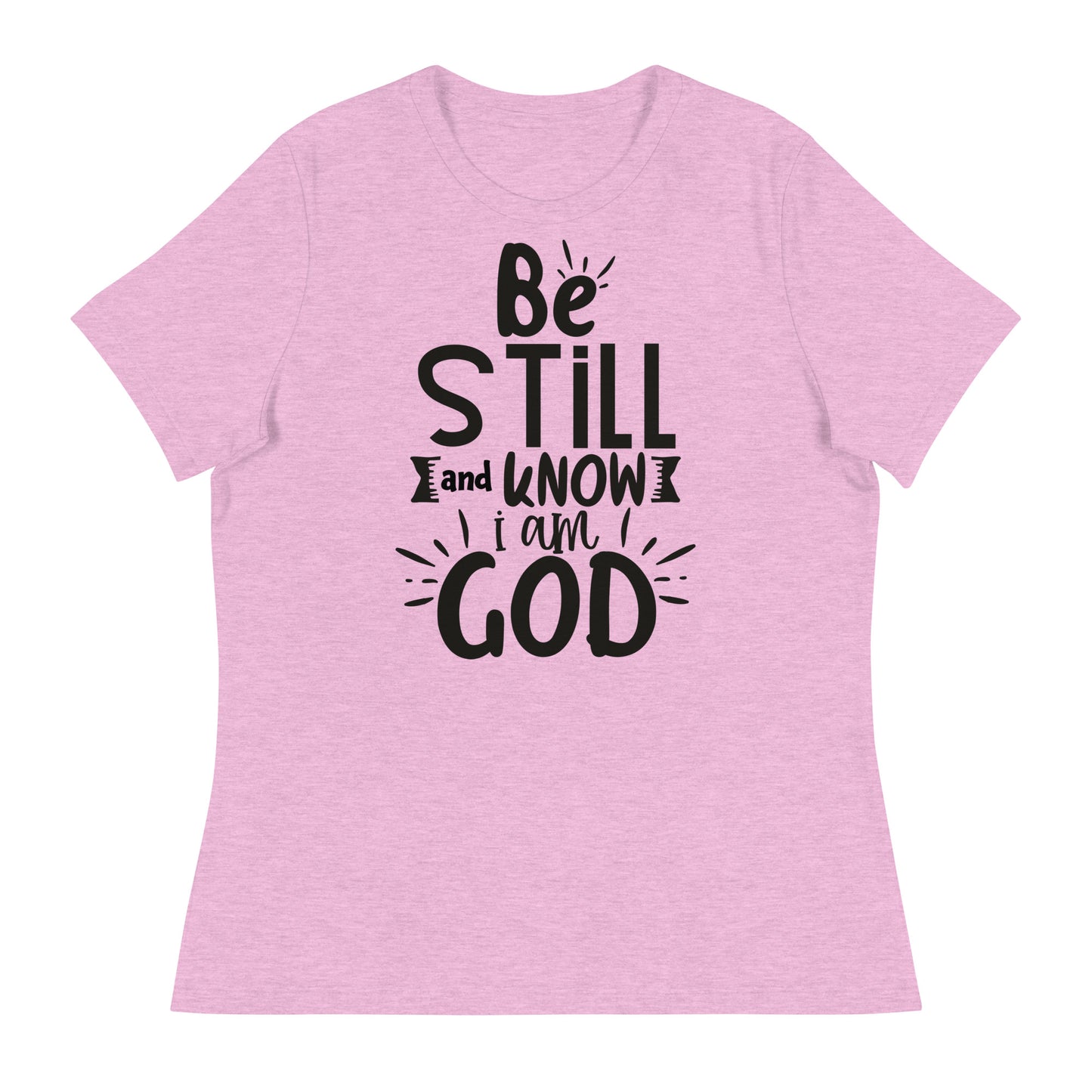 Be Still and Know I Am God (Black design) - Women's Relaxed T-Shirt