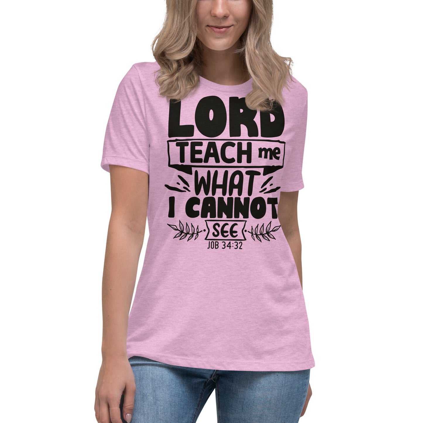 Lord, teach me what I cannot see (Black design)  - Women's Relaxed T-Shirt