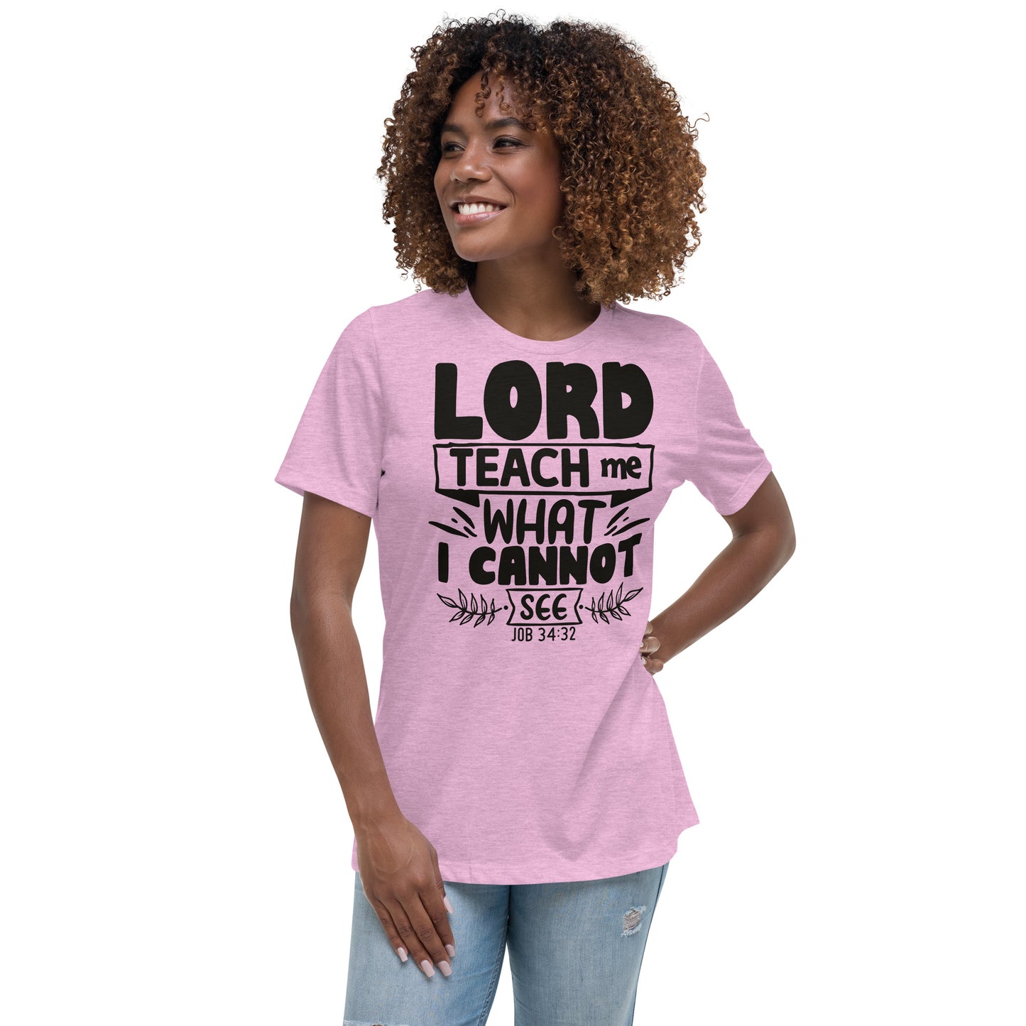 Lord, teach me what I cannot see (Black design)  - Women's Relaxed T-Shirt