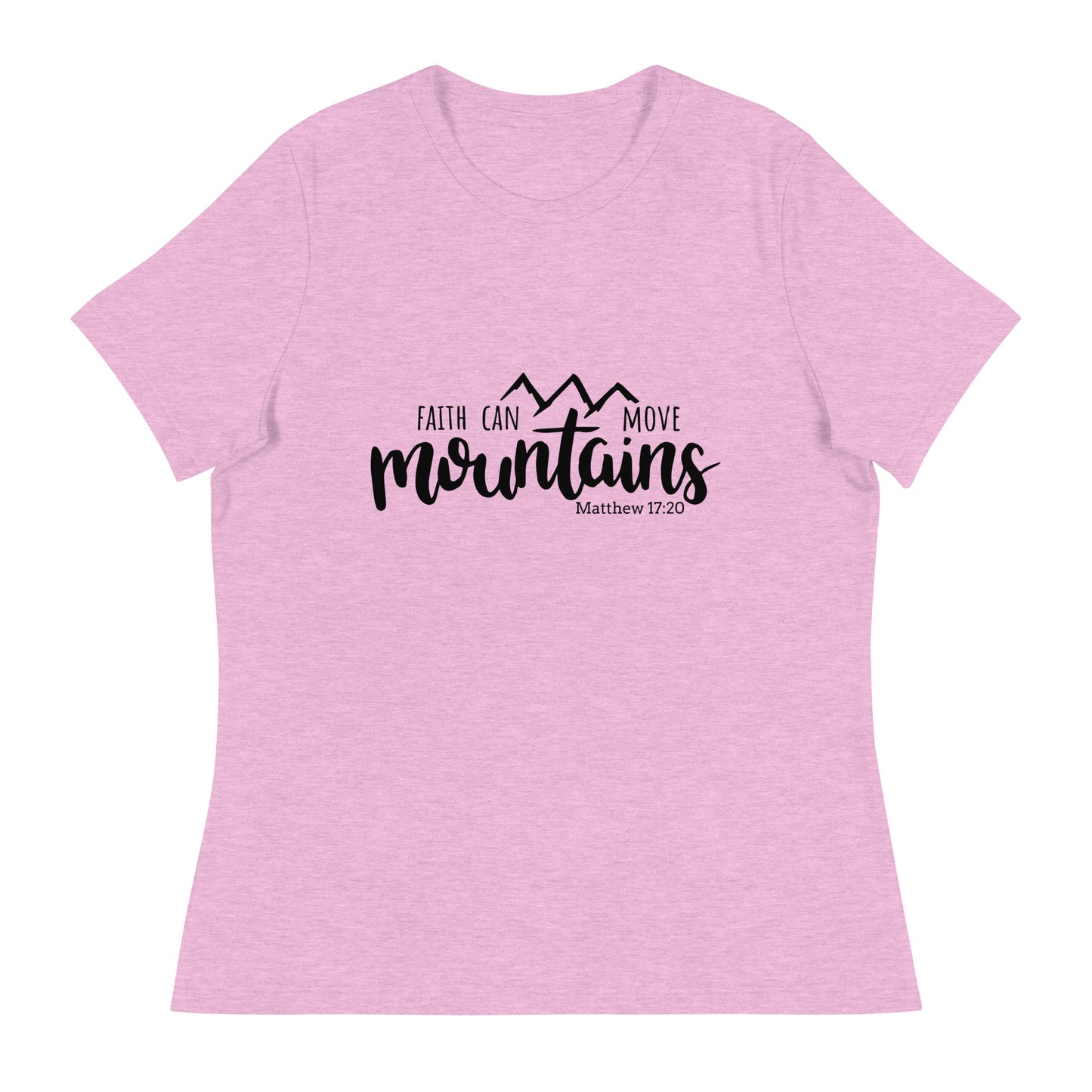 Faith Can Move Mountain (White design) - Women's Relaxed T-Shirt