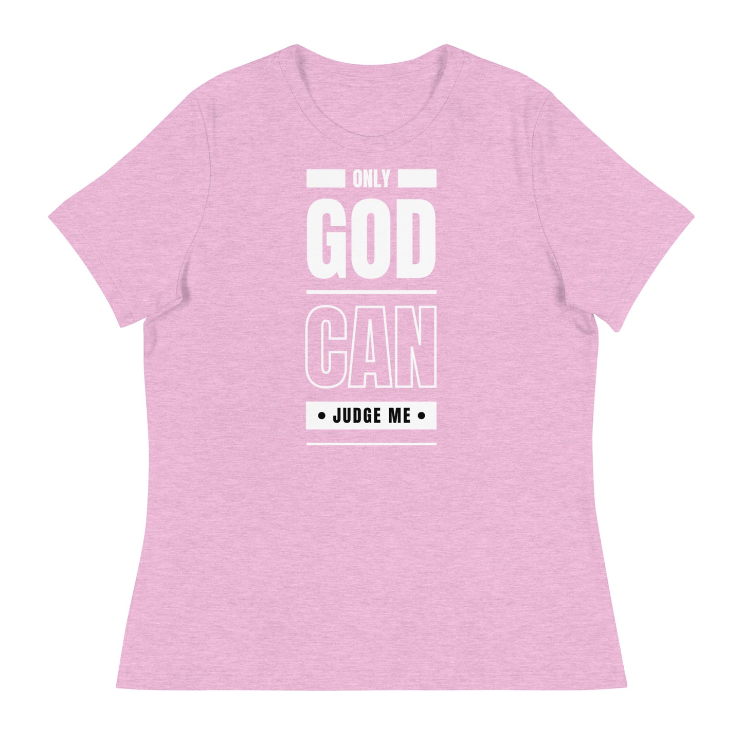 Only God Can Judge Me - Women's Relaxed T-Shirt