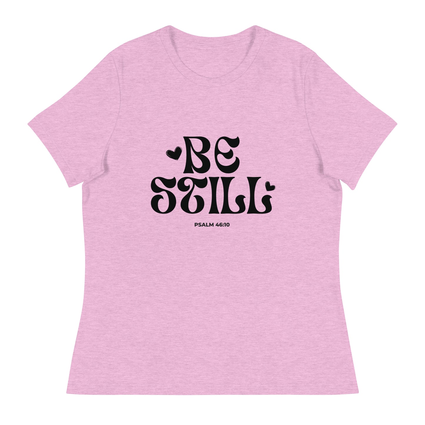 Be Still - Women's Relaxed T-Shirt