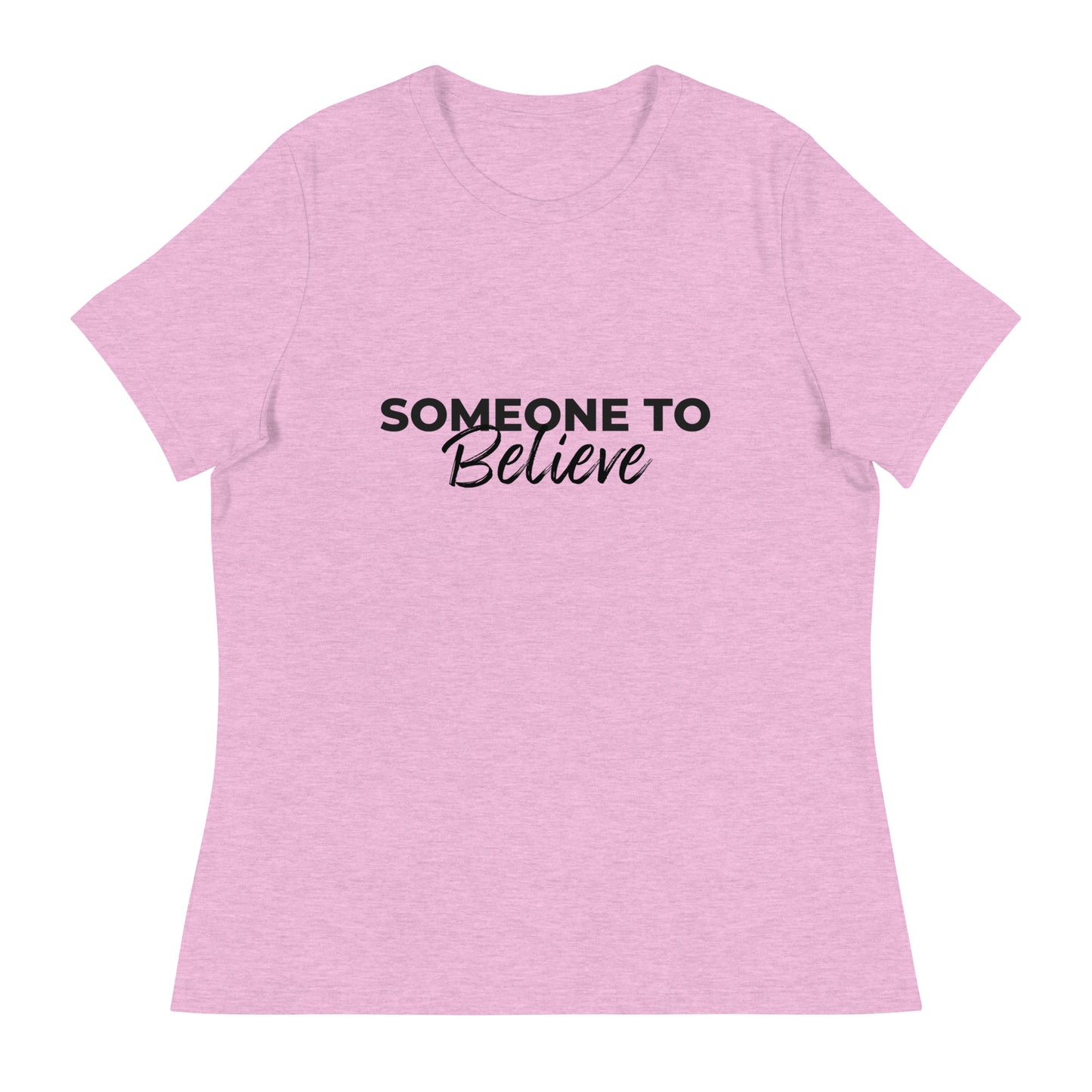 Someone to Believe - Women's Relaxed T-Shirt